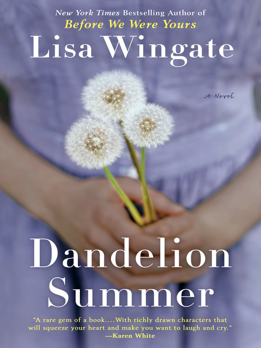 Title details for Dandelion Summer by Lisa Wingate - Available